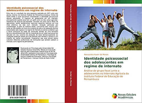 Identidade psicossocial dos adolescentes em regime de internato: Análise de grupo focal junto a adolescentes no Internato Agrícola do Instituto Federal de Educação de Pernambuco