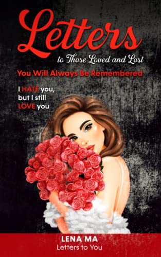 Letters to Those Loved and Lost: You Will Always Be Remembered (Letters to You, Band 2)