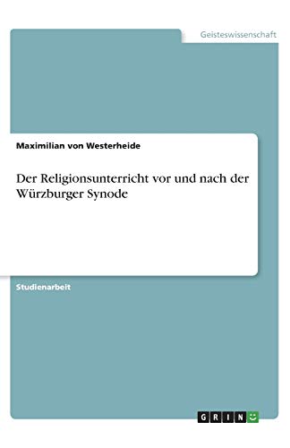 Der Religionsunterricht vor und nach der Würzburger Synode