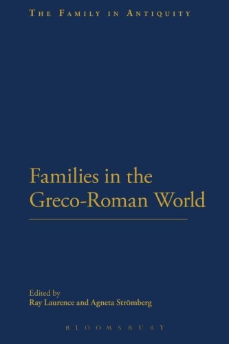 Families in the Greco-Roman World (Family in Antiquity)