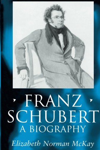 Franz Schubert: A Biography (Clarendon Paperbacks)