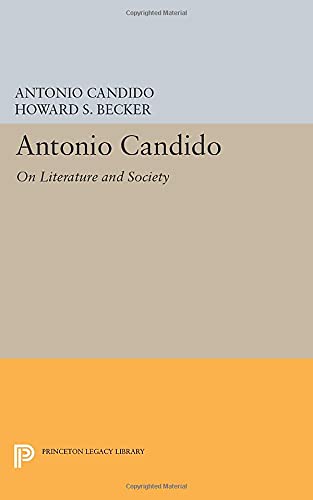 Antonio Candido: On Literature and Society (Princeton Legacy Library)