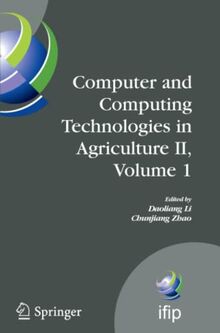 Computer and Computing Technologies in Agriculture II, Volume 1: The Second IFIP International Conference on Computer and Computing Technologies in ... and Communication Technology, Band 293)