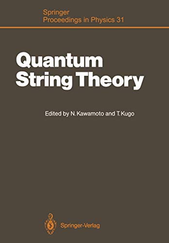 Quantum String Theory: Proceedings of the Second Yukawa Memorial Symposium, Nishinomiya, Japan, October 23-24, 1987 (Springer Proceedings in Physics, 31, Band 31)