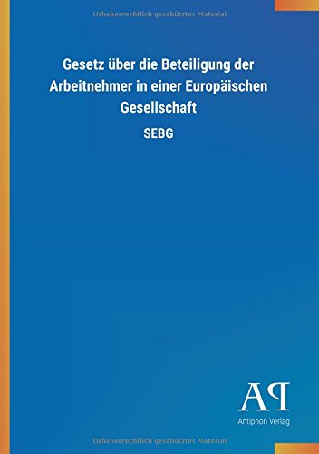 Gesetz über die Beteiligung der Arbeitnehmer in einer Europäischen Gesellschaft: SEBG