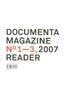 documenta 12 Magazine No.1-3 Reader: nos. 1, 2, & 3