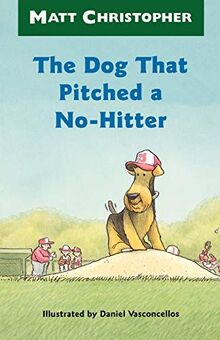 Dog That Pitched a No-Hitter, The (Matt Christopher Sports Readers)