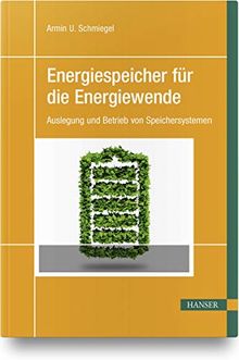 Energiespeicher für die Energiewende: Auslegung und Betrieb von Speichersystemen