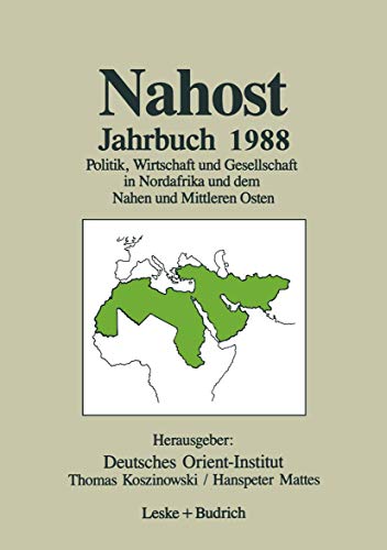 Nahost Jahrbuch 1988: Politik, Wirtschaft und Gesellschaft in Nordafrika und dem Nahen und Mittleren Osten