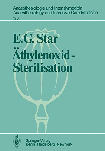 Äthylenoxid-Sterilisation (Anaesthesiologie und Intensivmedizin Anaesthesiology and Intensive Care Medicine, 120, Band 120)