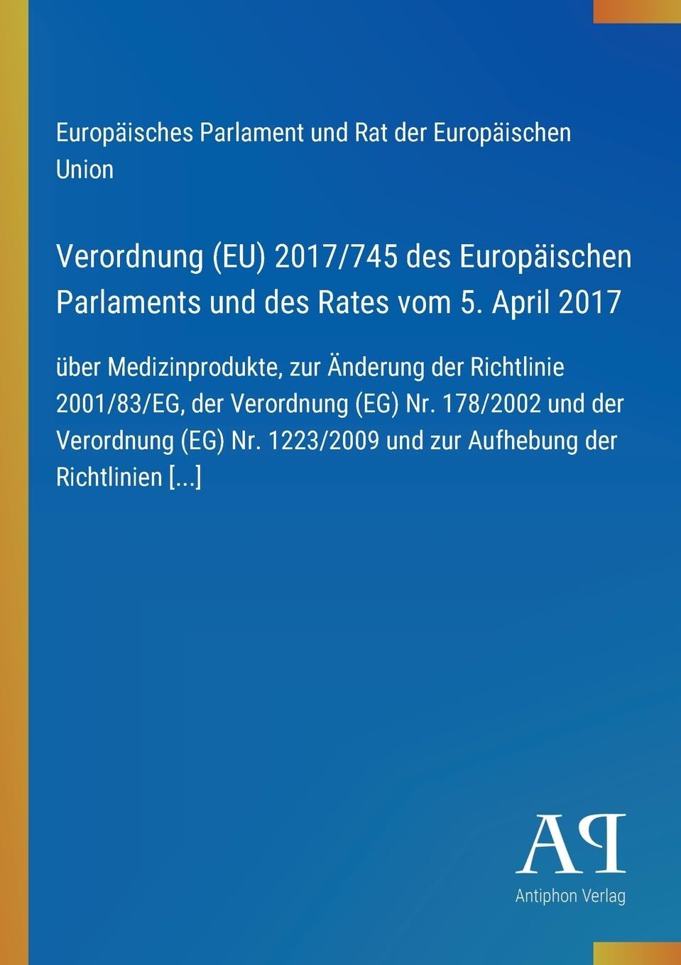 Verordnung (EU) 2017/745 des Europäischen Parlaments und des Rates vom 5. April 2017
