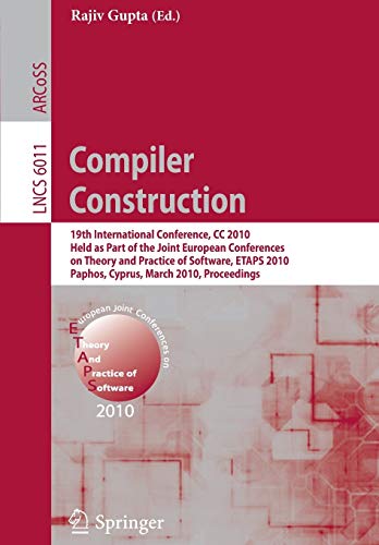 Compiler Construction: 19th International Conference, CC 2010, Held as Part of the Joint European Conferences on Theory and Practice of Software, ... Notes in Computer Science, 6011, Band 6011)