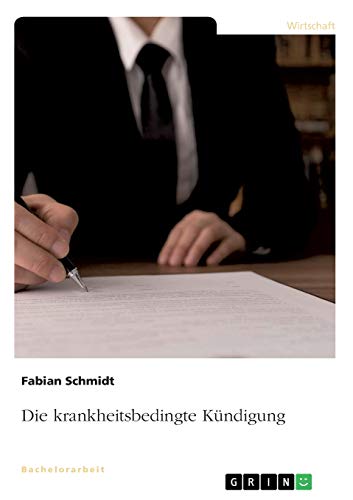 Die krankheitsbedingte Kündigung: Wie eine gesetzeskonforme Erstellung gelingt