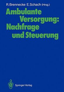 Ambulante Versorgung: Nachfrage und Steuerung