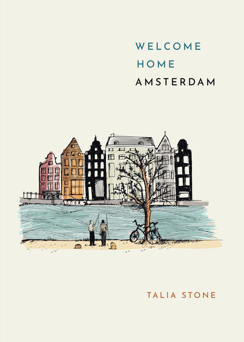 Welcome Home Amsterdam: A literary guidebook to the city: A literary guide to the city