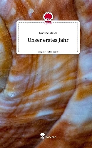 Unser erstes Jahr. Life is a Story - story.one