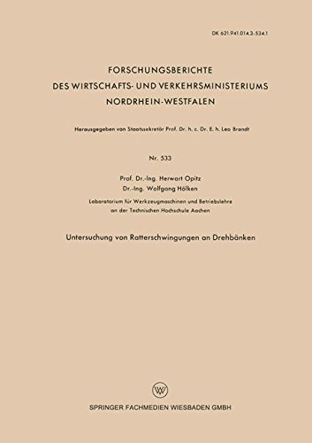 Untersuchung von Ratterschwingungen an Drehbänken (Forschungsberichte des Wirtschafts- und Verkehrsministeriums Nordrhein-Westfalen)
