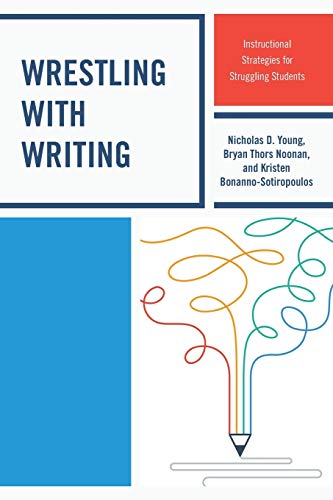 Wrestling with Writing: Instructional Strategies for Struggling Students