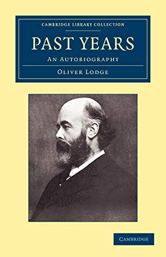 Past Years: An Autobiography (Cambridge Library Collection - Physical Sciences)
