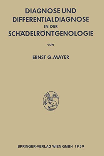 Diagnose und Differentialdiagnose in der Schädelröntgenologie