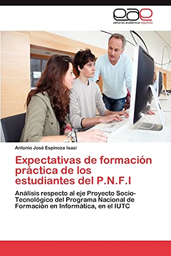Expectativas de formación práctica de los estudiantes del P.N.F.I: Análisis respecto al eje Proyecto Socio-Tecnológico del Programa Nacional de Formación en Informática, en el IUTC
