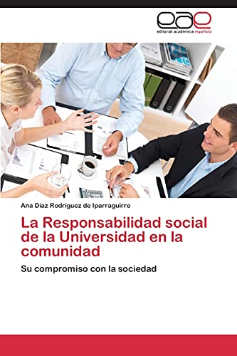 La Responsabilidad social de la Universidad en la comunidad: Su compromiso con la sociedad