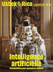 Usbek & Rica N°44 : Intelligence artificielle : 10 propositions pour reprendre le contrôle // Et si la nature pouvait voter ?