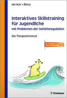 Skillstraining für Jugendliche mit Problemen der Gefühlsregulation - Das Therapeutenmanual - Inklusive Keycard zur Programmfreischaltung