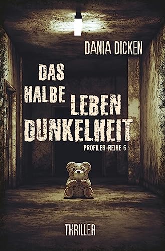 Das halbe Leben Dunkelheit (Profiler-Reihe)