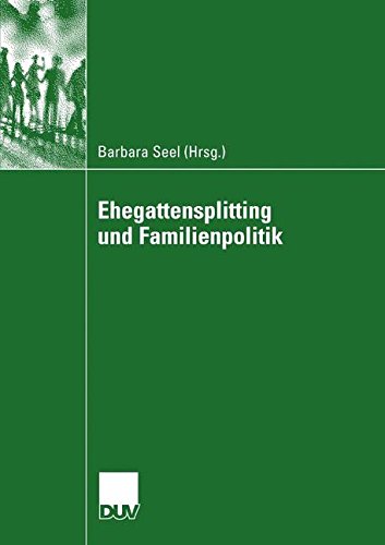 Ehegattensplitting und Familienpolitik (German Edition)
