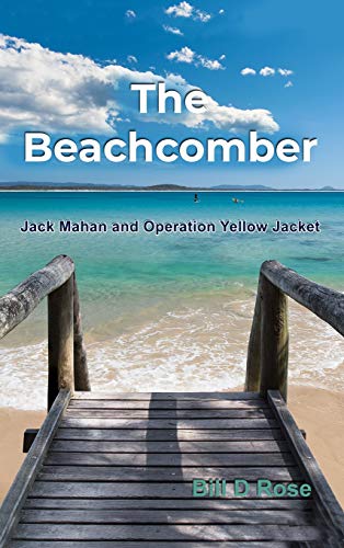 The Beachcomber: Jack Mahan and Operation Yellow Jacket