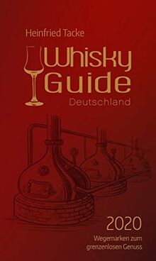 Whisky Guide Deutschland 2020: Wegemarken zum grenzenlosen Genuss