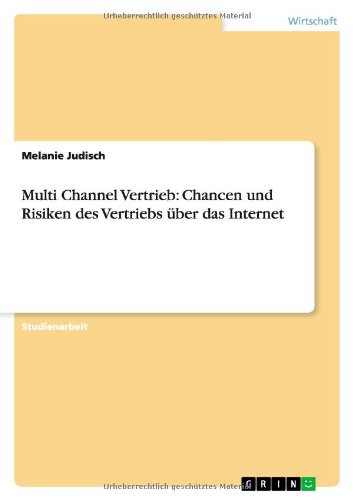 Multi Channel Vertrieb: Chancen und Risiken des Vertriebs über das Internet