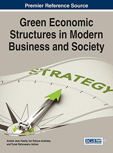 Green Economic Structures in Modern Business and Society (Advances in Finance, Accounting, and Economics)