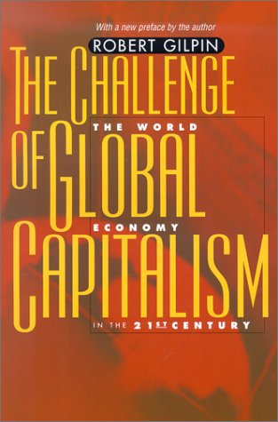 Robert Gilpin The Challenges Of Global Capitalism, The World Economy In The 21st Century