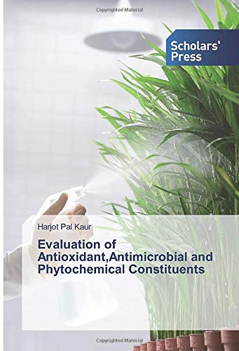 Evaluation of Antioxidant,Antimicrobial and Phytochemical Constituents