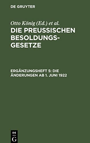 Die Preußischen Besoldungsgesetze, Ergänzungsheft 5, Die Änderungen ab 1. Juni 1922: (Vom Landtag angenommen am 28. Juni 1922)