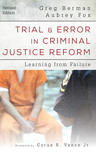 Trial and Error in Criminal Justice Reform: Learning from Failure, Revised Edition (Urban Institute Press)