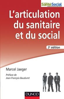 L'articulation du sanitaire et du social : travail social et psychiatrie