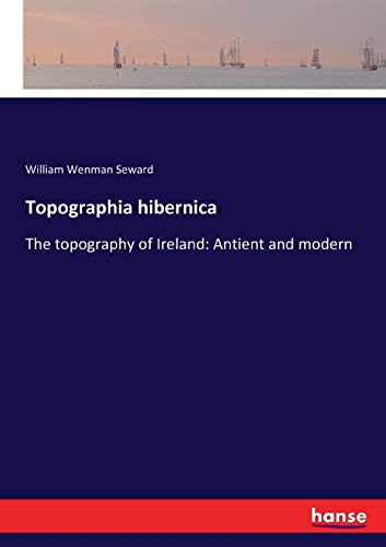 Topographia hibernica: The topography of Ireland: Antient and modern