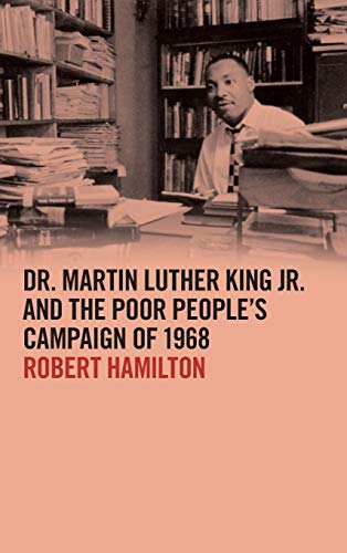 Dr. Martin Luther King Jr. and the Poor People's Campaign of 1968 (Morehouse College King Collection on Civil and Human Rights)