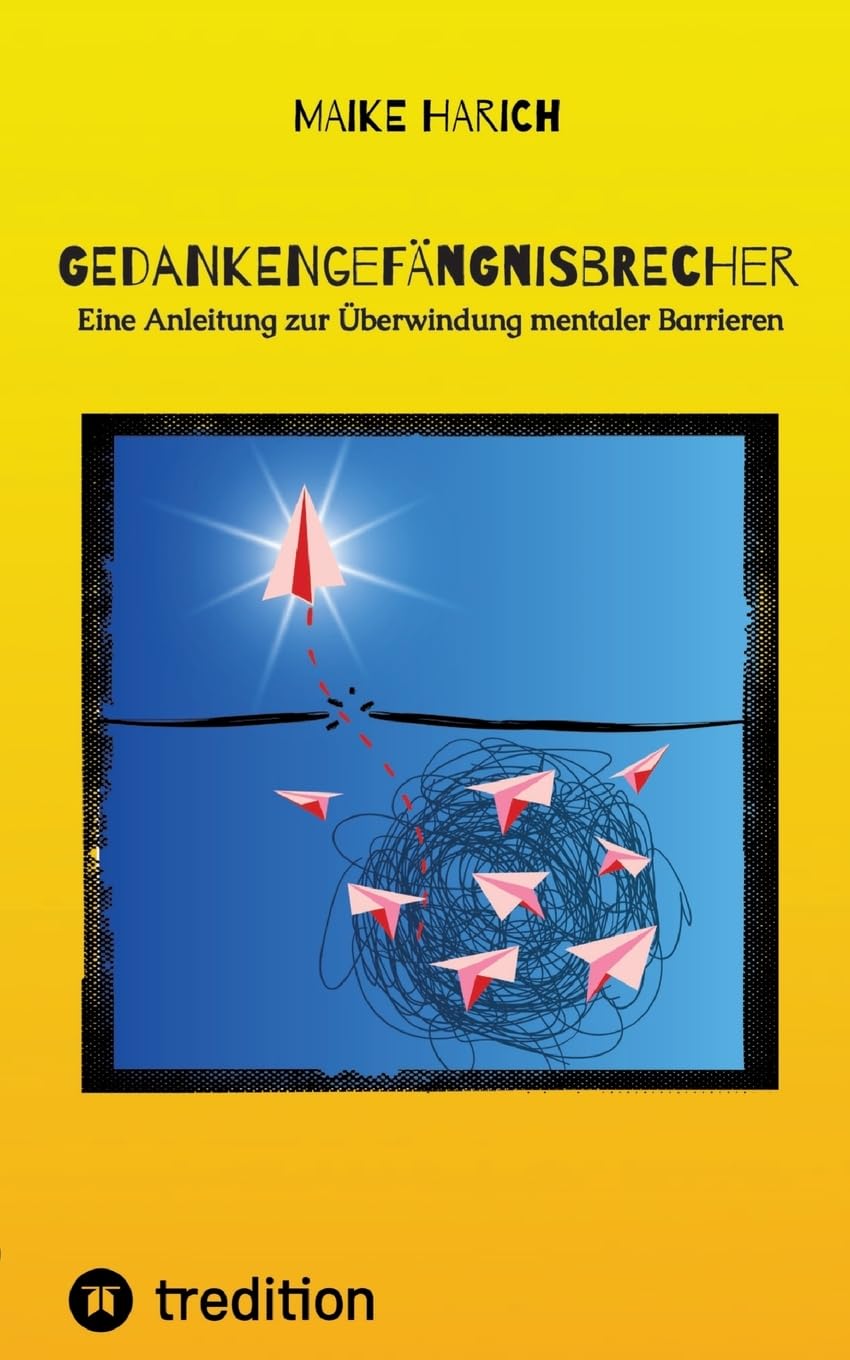 Gedankengefängnisbrecher: Eine Anleitung zur Überwindung mentaler Barrieren.