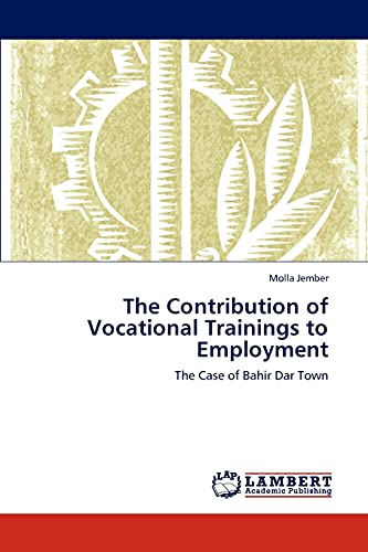The Contribution of Vocational Trainings to Employment: The Case of Bahir Dar Town