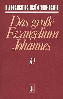 Johannes, das große Evangelium, 11 Bde., Kt, Bd.10 (Lorberbücherei)