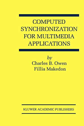 Computed Synchronization for Multimedia Applications (The Springer International Series in Engineering and Computer Science, 513, Band 513)