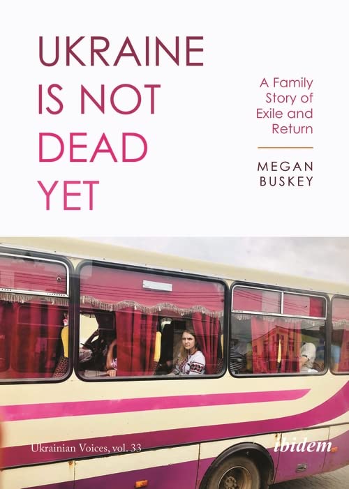 Ukraine Is Not Dead Yet   Ukrainian Voices Bd33 - Megan Buskey Kartoniert (TB)