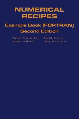 Numerical Recipes in Fortran Example Book: The Art Of Scientific Computing