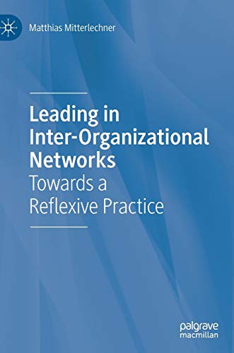 Leading in Inter-Organizational Networks: Towards a Reflexive Practice