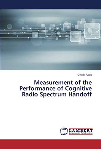 Measurement of the Performance of Cognitive Radio Spectrum Handoff
