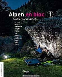 Alpen en bloc 1: Bouldering in the alps